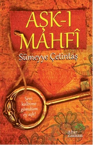 Aşk-ı Mahfi – Sümeyye Çetintaş – Ahir Zaman kitap kapağı