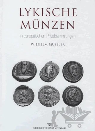 Lykische Münzen – Wilhelm Müseler – Arkeoloji ve Sanat Yayınları kitap kapağı