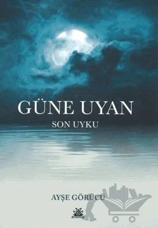 Güne Uyan – Ayşe Görücü – Artshop Yayıncılık kitap kapağı