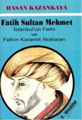 Fatih Sultan Mehmet İstanbul’un Fethi ve Fethin Karanlık Noktaları – Hasan Kazankaya – Toplumsal Dönüşüm Yayınları kitap kapağı