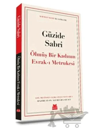 Ölmüş Bir Kadının Evrak-ı Metrukesi – Güzide Sabri – Kırmızı Kedi Yayınevi kitap kapağı