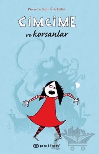 Cimcime ve Korsanlar – Eric Heliot, Pierre Le Gall – Epsilon Yayınevi kitap kapağı