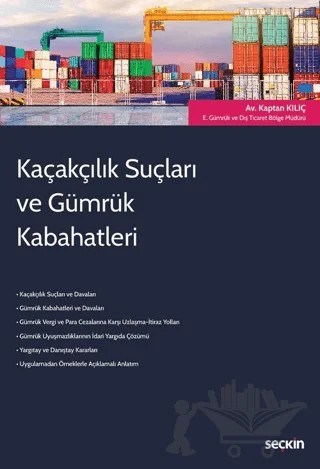 Kaçakçılık Suçları ve Gümrük Kabahatleri – Kaptan Kılıç – Seçkin Yayıncılık kitap kapağı