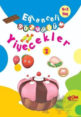 Eğlenceli Sözlüğüm - Yiyecekler -2 – Kolektif – Çilek Kitaplar kitap kapağı