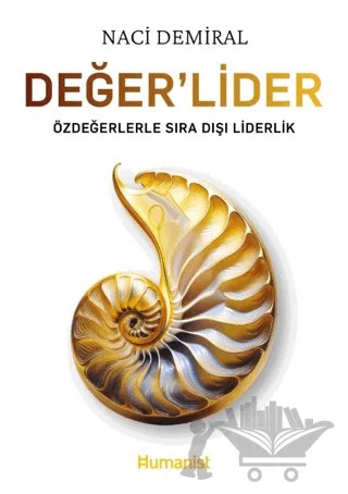 Değer'Lider – Naci Demiral – Hümanist Kitap Yayıncılık kitap kapağı