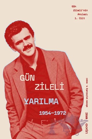 Yarılma (1954-1972) – Gün Zileli – Lejand kitap kapağı