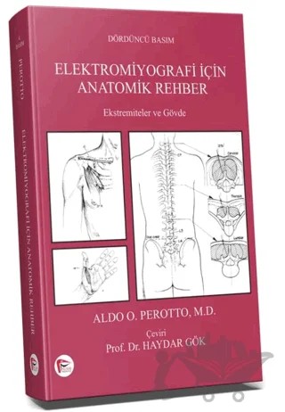 Elektromiyografi için Anatomik Rehber – Aldo O. Perotto – Pelikan Tıp Teknik Yayıncılık kitap kapağı