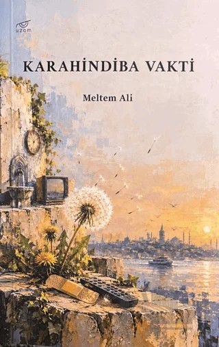 Karahindiba Vakti – Meltem Ali – Uzam Yayınları kitap kapağı