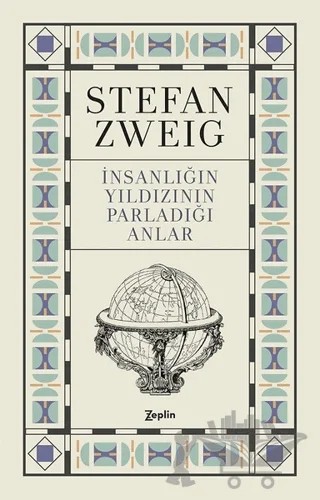 İnsanlığın Yıldızının Parladığı Anlar – Stefan Zweıg – Zeplin Kitap kitap kapağı
