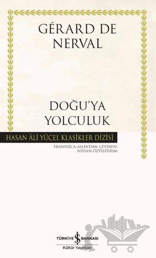 Doğu’ya Yolculuk – Gerard de Nerval – İş Bankası Kültür Yayınları kitap kapağı