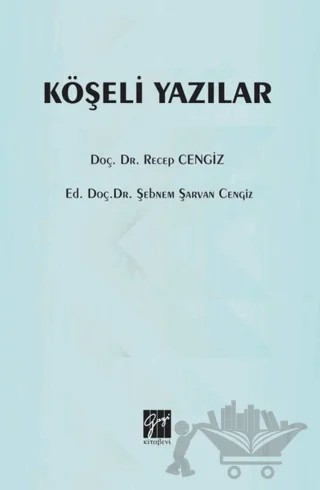 Köşeli Yazılar – Recep Cengiz, Şebnem Şarvan Cengiz – Gazi Kitabevi kitap kapağı