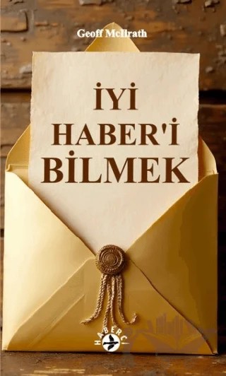 İyi Haber’i Bilmek – Geoff Mcllrath – Haberci Basın Yayın kitap kapağı