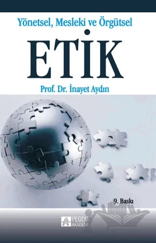 Yönetsel Mesleki ve Örgütsel Etik – İnayet Pehlivan Aydın – Pegem Akademi Yayıncılık kitap kapağı