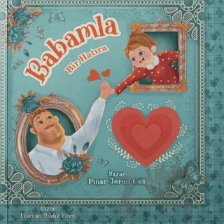 Babamla Bir Hatıra (Kız) – Pınar Torun Gök – Mor Elma Yayıncılık kitap kapağı