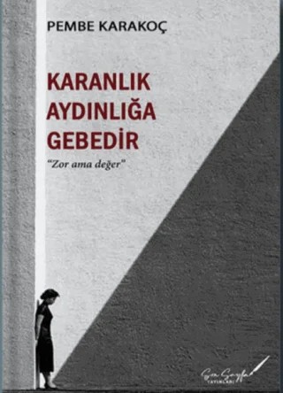 Karanlık Aydınlığa Gebedir – Pembe Karakoç – Son Sayfa Yayınları kitap kapağı