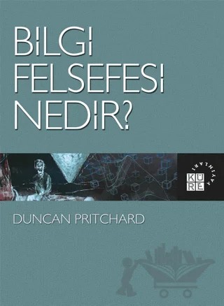 Bilgi Felsefesi Nedir? – Duncan Pritchard – Küre Yayınları kitap kapağı