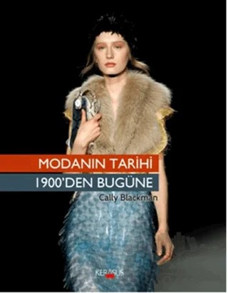 Modanın Tarihi – Cally Blackman – Kerasus Yayınları kitap kapağı