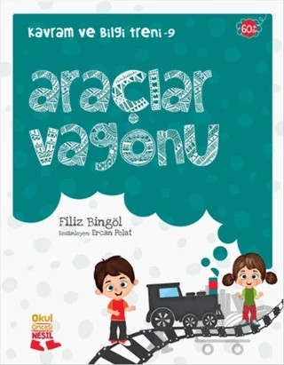 Kavram ve Bilgi Treni 9 : Araçlar Vagonu – Filiz Bingöl – Nesil Okul Öncesi kitap kapağı