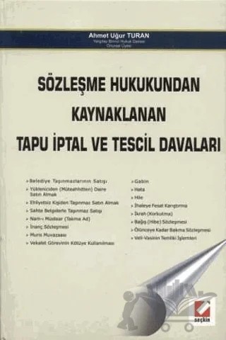 Sözleşme Hukukundan Kaynaklanan Tapu İptal ve Tescil Davaları – Ahmet Uğur Turan – Seçkin Yayıncılık kitap kapağı