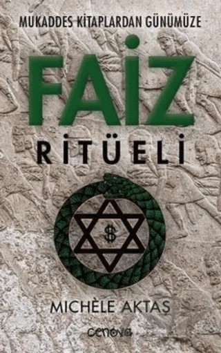Mukaddes Kitaplardan Günümüze Faiz Ritüeli – Michele Aktaş – Cenova Yayınları kitap kapağı