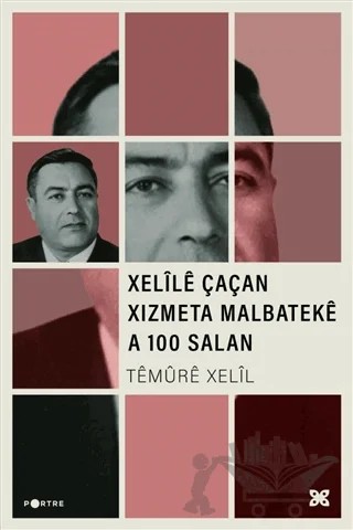 Xelile Çaçan Xizmeta Malbateke A 100 Salan – Temüre Xelil – Lis Basın Yayın kitap kapağı