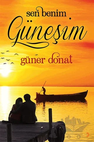 Sen Benim Güneşim – Güner Donat – Cinius Yayınları kitap kapağı