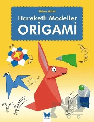 Origami: Adım Adım Hareketli Modeller – Joe Fullman – Mavi Kelebek Yayınları kitap kapağı