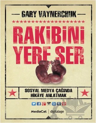 Rakibini Yere Ser – Gary Vaynerchuk – MediaCat Kitapları kitap kapağı