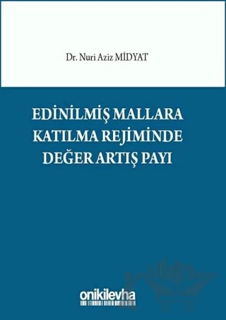 Edinilmiş Mallara Katılma Rejiminde Değer Artış Payı – Nuri Aziz Midyat – On İki Levha Yayınları kitap kapağı