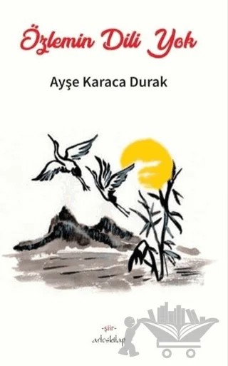 Özlemin Dili Yok – Ayşe Karaca Durak – Artos Kitap kitap kapağı