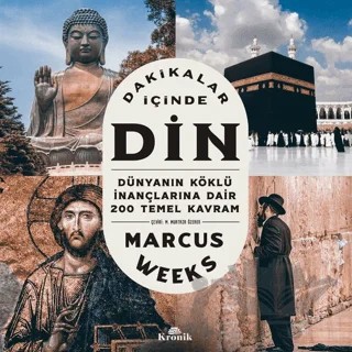 Dakikalar İçinde Din - Dünyanın Köklü İnançlarına Dair 200 Temel Kavram – Marcus Weeks – Kronik Kitap kitap kapağı