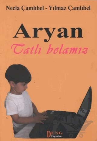 Aryan - Tatlı Belamız – Necla Çamlıbel, Yılmaz Çamlıbel – Deng Yayınları kitap kapağı