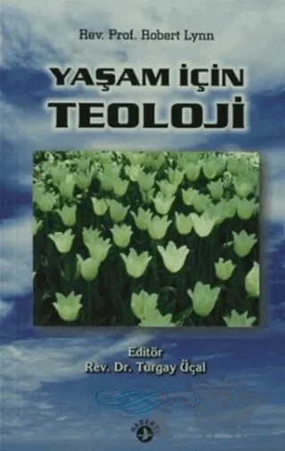 Yaşam İçin Teoloji – Robert Lynn – Haberci Basın Yayın kitap kapağı