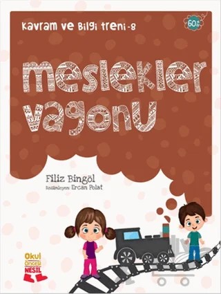 Kavram ve Bilgi Treni 8 : Meslekler Vagonu – Filiz Bingöl – Nesil Okul Öncesi kitap kapağı