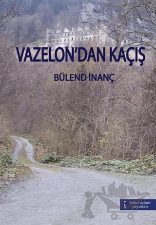 Vazelon’dan Kaçış – Bülend İnanç – İkinci Adam Yayınları kitap kapağı