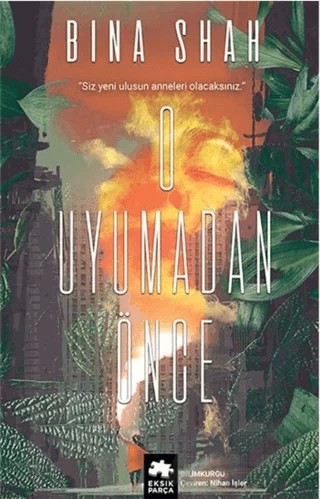 O Uyumadan Önce – Bina Shah – Eksik Parça Yayınları kitap kapağı