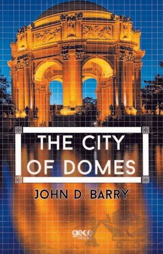The City of Domes – John D. Barry – Gece Kitaplığı kitap kapağı