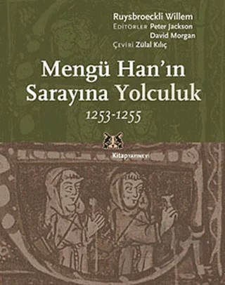Mengü Han’ın Sarayına Yolculuk – Ruysbroeckli Williem – Kitap Yayınevi kitap kapağı