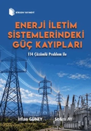 Enerji İletim Sistemlerindeki Güç Kayıpları – İrfan Güney, Selim Ay – Birsen Yayınevi kitap kapağı
