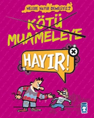 Kötü Muameleye Hayır – Dominique de Saint Mars – Timaş Çocuk kitap kapağı