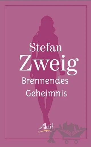 Brennendes Geheimnis – Stefan Zweıg – Aktif Yayınevi kitap kapağı
