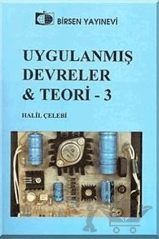 Uygulanmış Devreler ve Teori 3 – Halil Çelebi – Birsen Yayınevi kitap kapağı