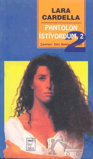 Pantolon İstiyordum 2 – Lara Cardella – Telos Yayıncılık kitap kapağı