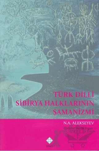 Türk Dili Sibirya Halklarının Şamanizmi – N. A. Alekseyev – Kömen Yayınları kitap kapağı