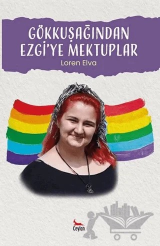 Gökkuşağından Ezgi’ye Mektuplar – Loren Elva – Ceylan Yayınları kitap kapağı