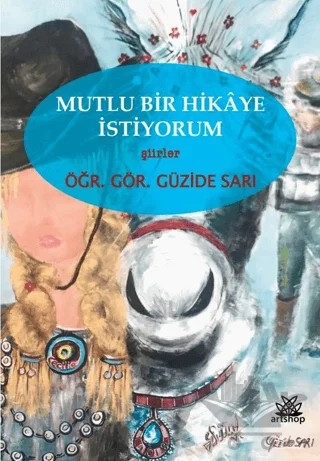 Mutlu Bir Hikaye İstiyorum – Güzide Sarı – Artshop Yayıncılık kitap kapağı