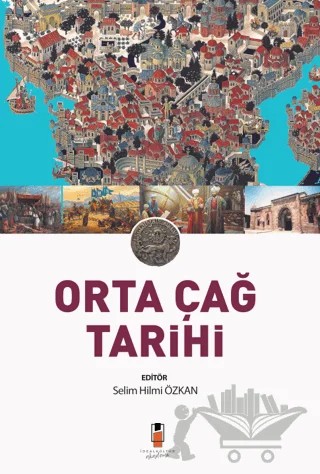 Orta Çağ Tarihi – Selim Hilmi Özkan – İdeal Kültür Akademi kitap kapağı