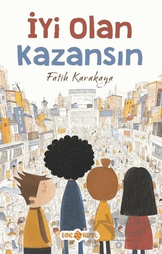 İyi Olan Kazansın – Fatih Karakaya – Genç Hayat kitap kapağı