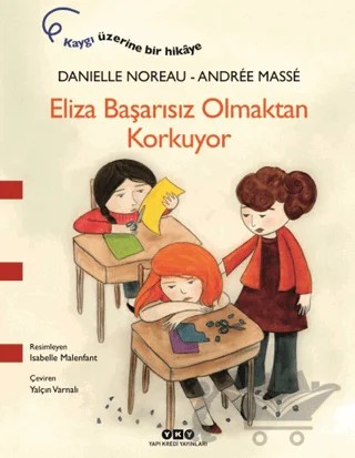 Eliza Başarısız Olmaktan Korkuyor – Andree Masse, Danielle Noreau – Yapı Kredi Yayınları kitap kapağı