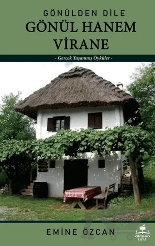 Gönülden Dile Gönül Hanem Virane – Emine Özcan – Almina Kitap kitap kapağı